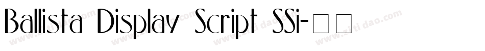 Ballista Display Script SSi字体转换 Ballista Display Script SSi字体转换